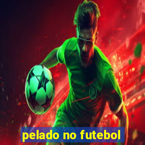 pelado no futebol